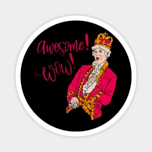 hamilton - King George awesome wow Magnet